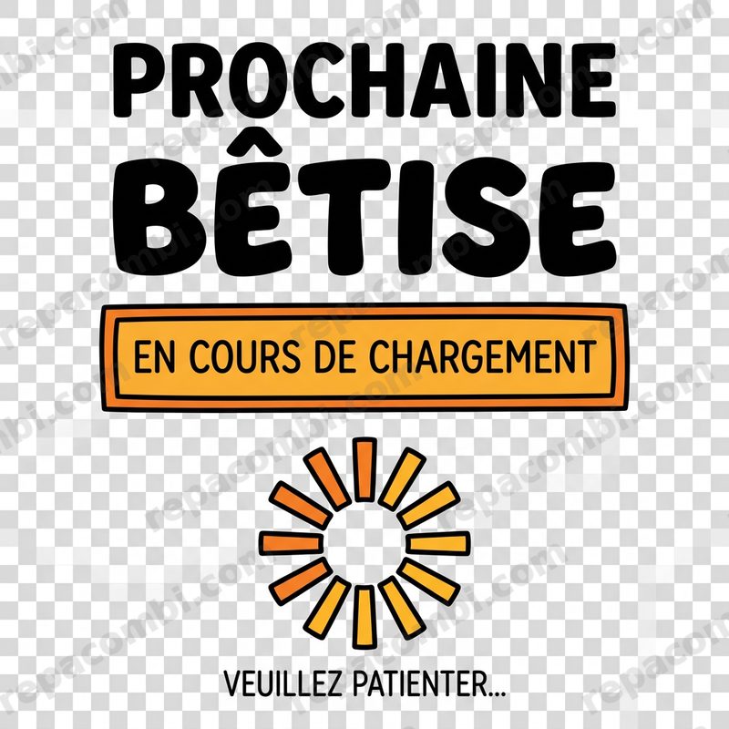 Design textile Prochaine Betise Chargement - film thermocollant